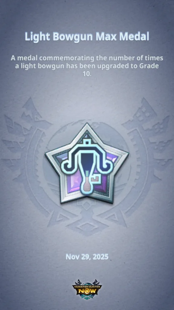 Medal "Light Bowgun Max Medal" z gry Monster Hunter Now, zdobyty za ulepszenie broni do 10 stopnia.