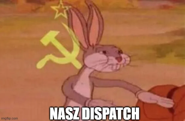 Mem z Królikiem Bugsem na tle flagi ZSRR z napisem "NASZ DISPATCH".