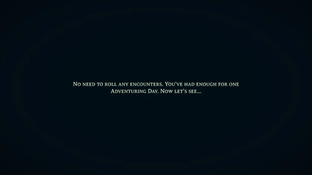 Napis na ciemnym tle: "NO NEED TO ROLL ANY ENCOUNTERS. YOU'VE HAD ENOUGH FOR ONE ADVENTURING DAY. NOW LET'S SEE..."