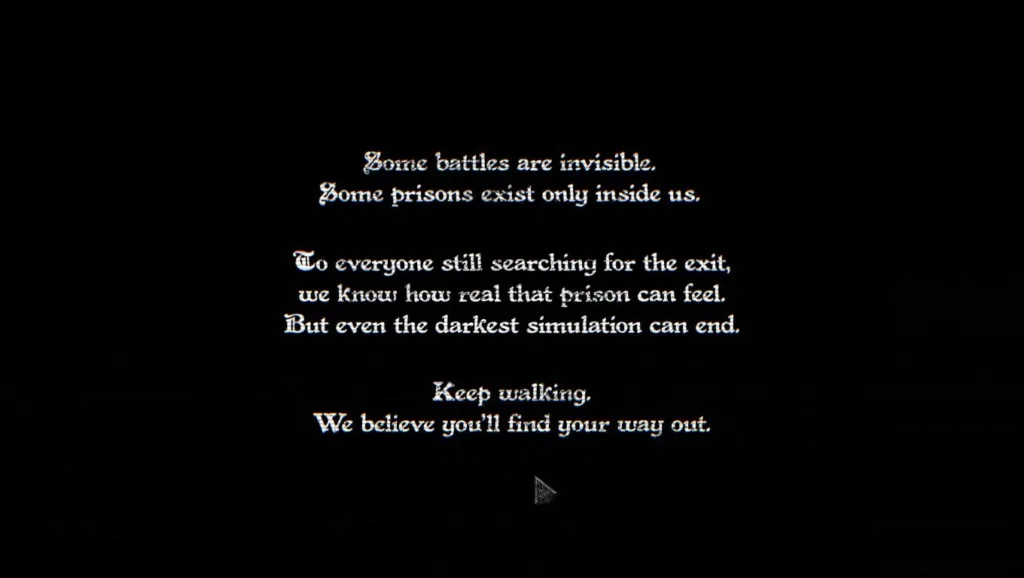 Napis z białych liter na czarnym tle w gotyckim stylu: 'Some battles are invisible. Some prisons exist only inside us. To everyone still searching for the exit, we know how real that